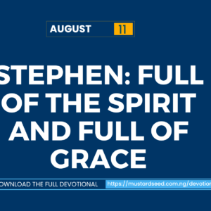 Stephen: Full of the Spirit and Full of Grace