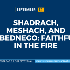 Shadrach, Meshach, and Abednego: Faithful in the Fire