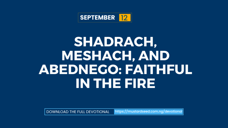 Shadrach, Meshach, and Abednego: Faithful in the Fire
