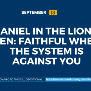 Daniel in the Lions’ Den: Faithful When the System Is Against You