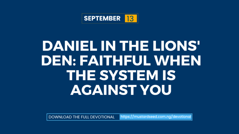 Daniel in the Lions’ Den: Faithful When the System Is Against You