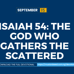 Isaiah 54: The God Who Gathers the Scattered