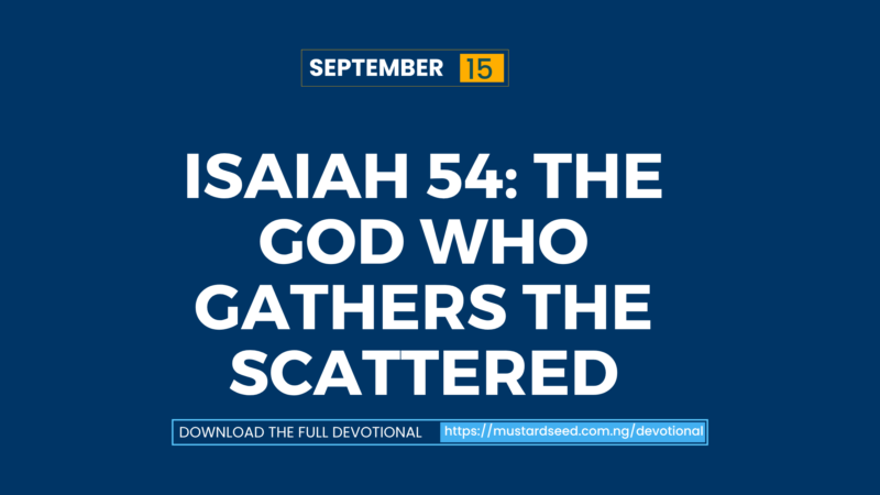 Isaiah 54: The God Who Gathers the Scattered