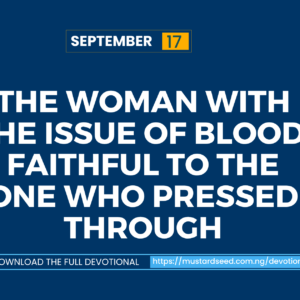 The Woman with the Issue of Blood: Faithful to the One Who Pressed Through