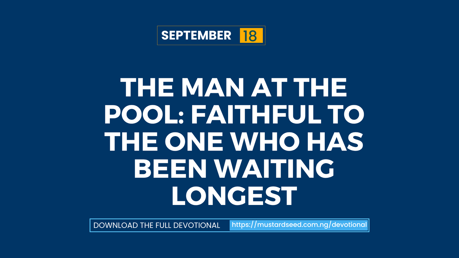 The Man at the Pool: Faithful to the One Who Has Been Waiting Longest