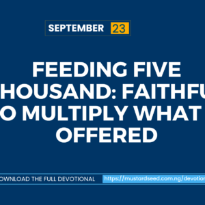 Feeding Five Thousand: Faithful to Multiply What Is Offered