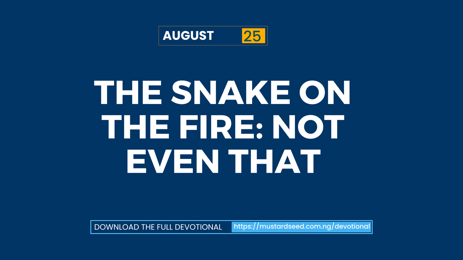 The Snake on the Fire: Not Even That