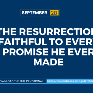 The Resurrection: Faithful to Every Promise He Ever Made