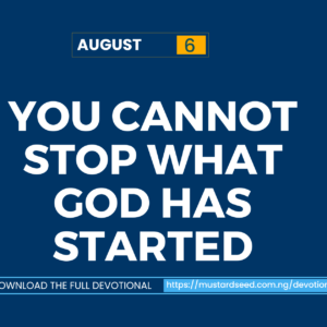 You Cannot Stop What God Has Started