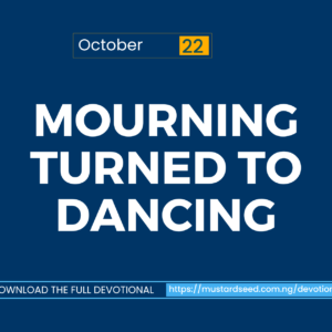 Mourning Turned to Dancing