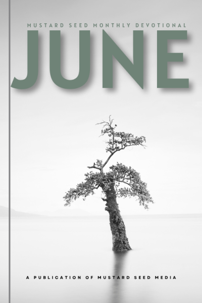 JUNE Mustard Seed Devotional